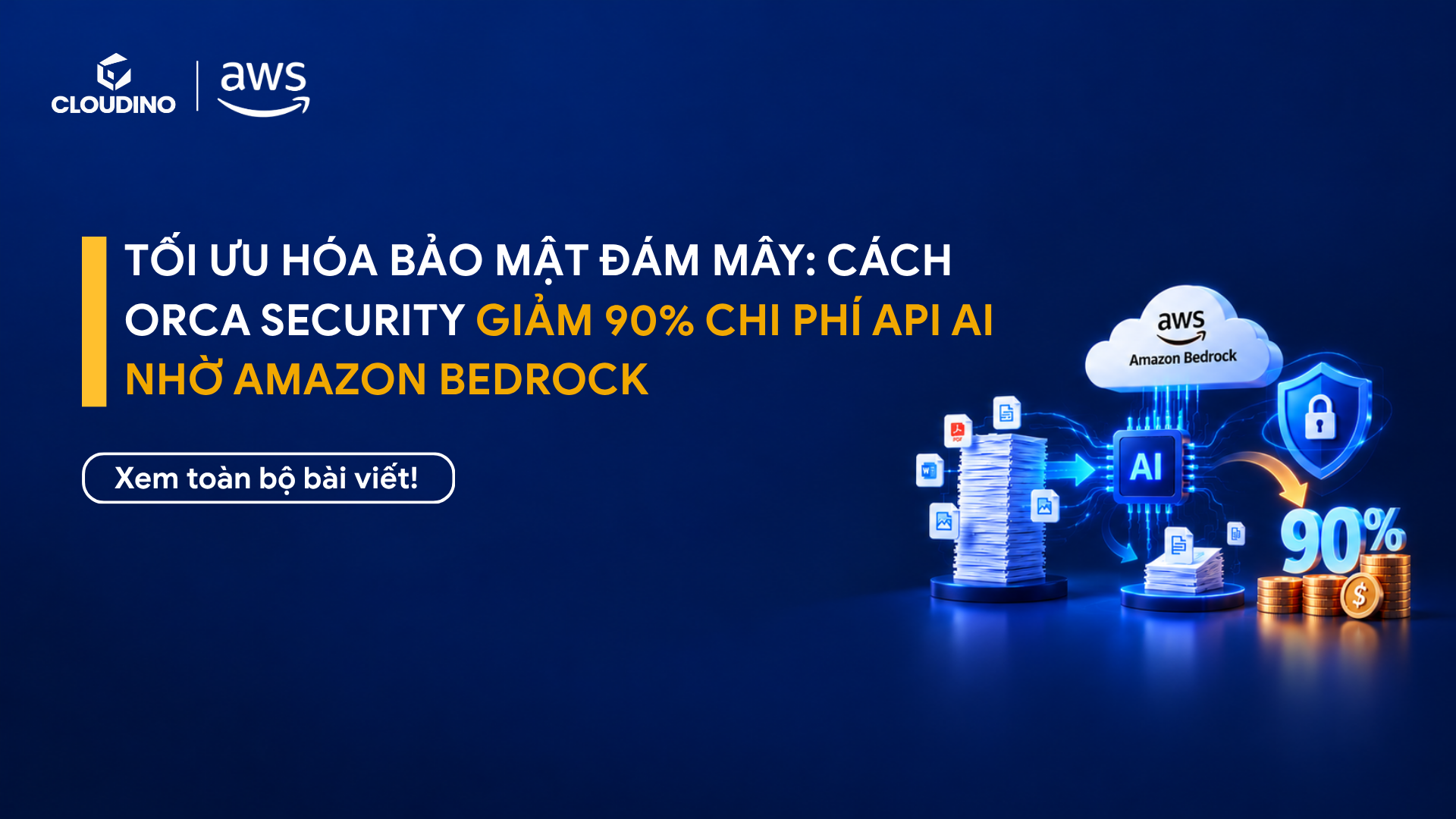 Tối ưu hóa bảo mật đám mây: Cách Orca Security giảm 90% chi phí API AI nhờ Amazon Bedrock