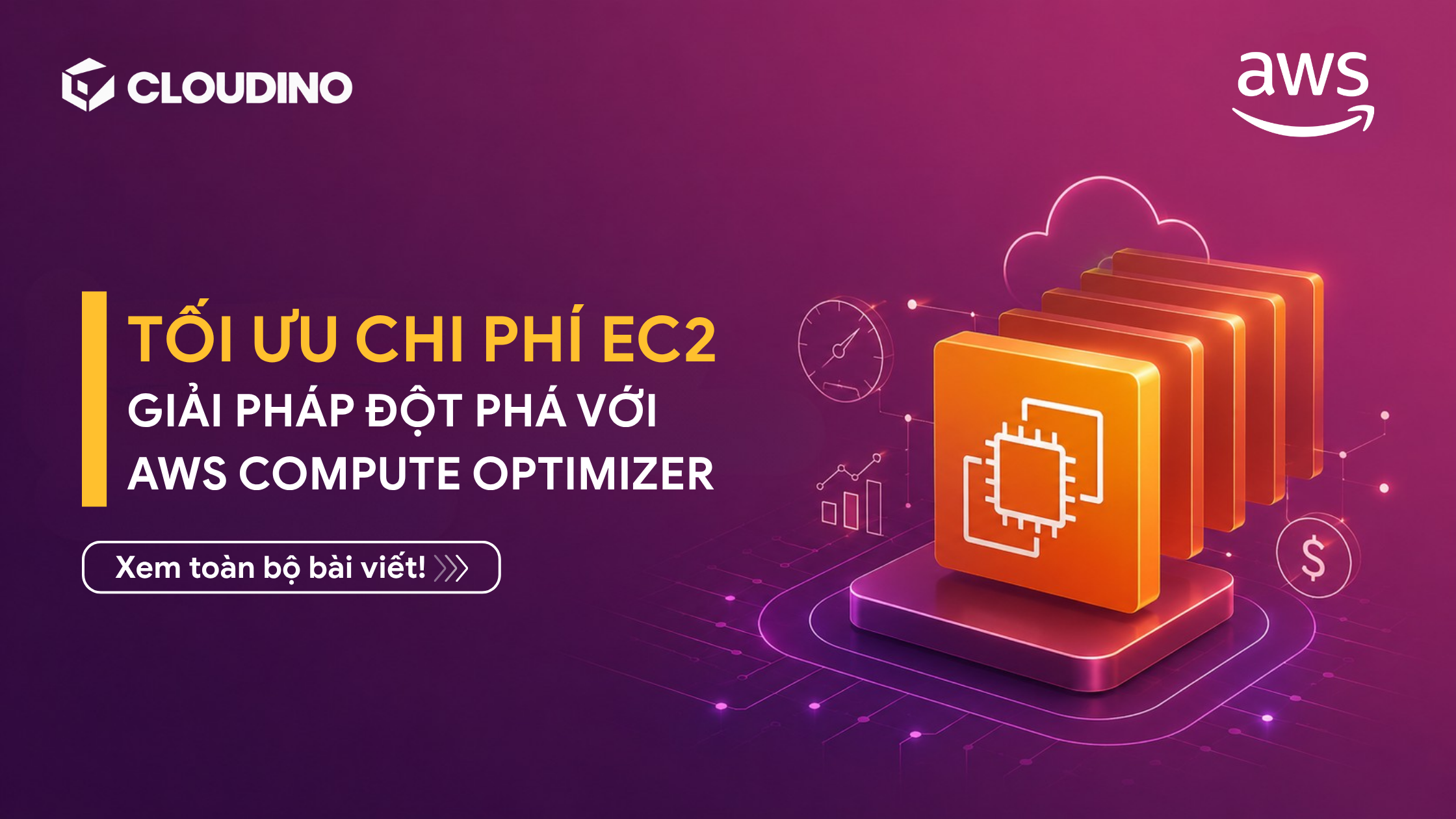 Tối ưu chi phí EC2: Giải Pháp Đột Phá Với AWS Compute Optimizer