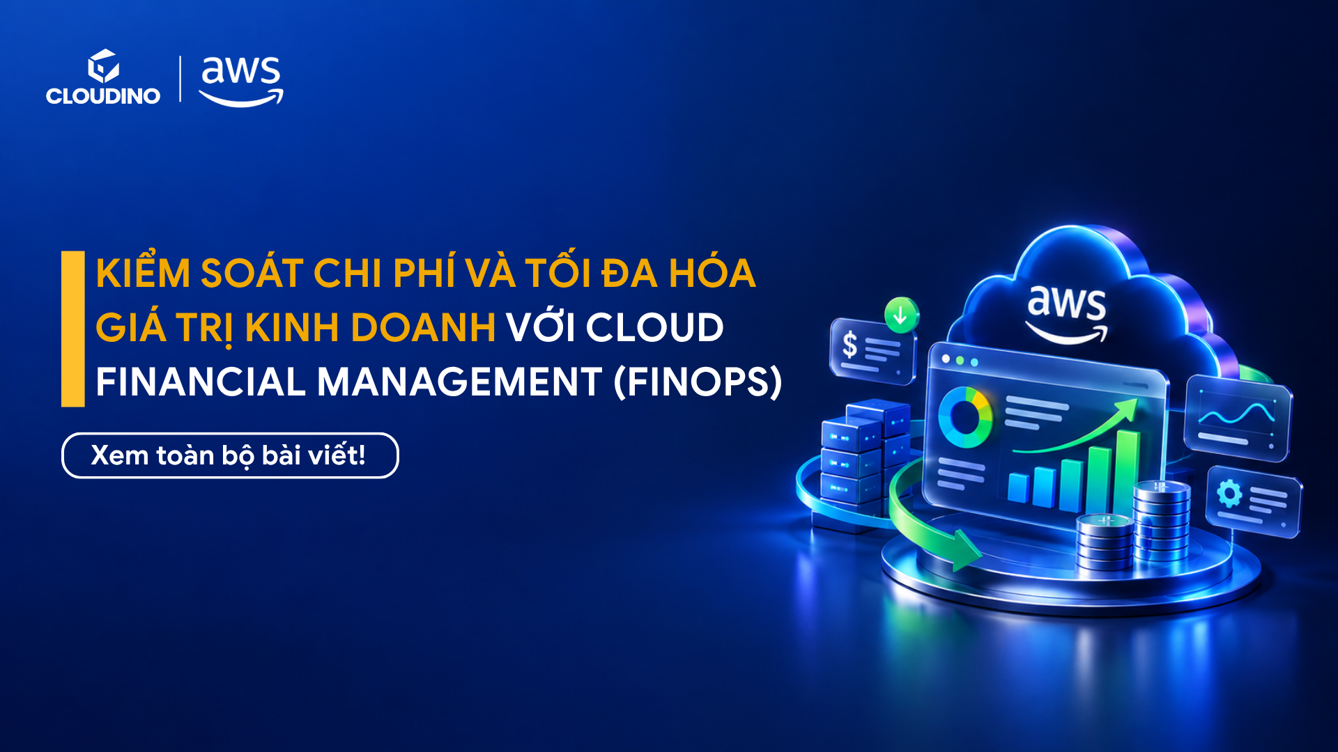Kiểm Soát Chi Phí Và Tối Đa Hóa Giá Trị Kinh Doanh Với Cloud Financial Management (FinOps)