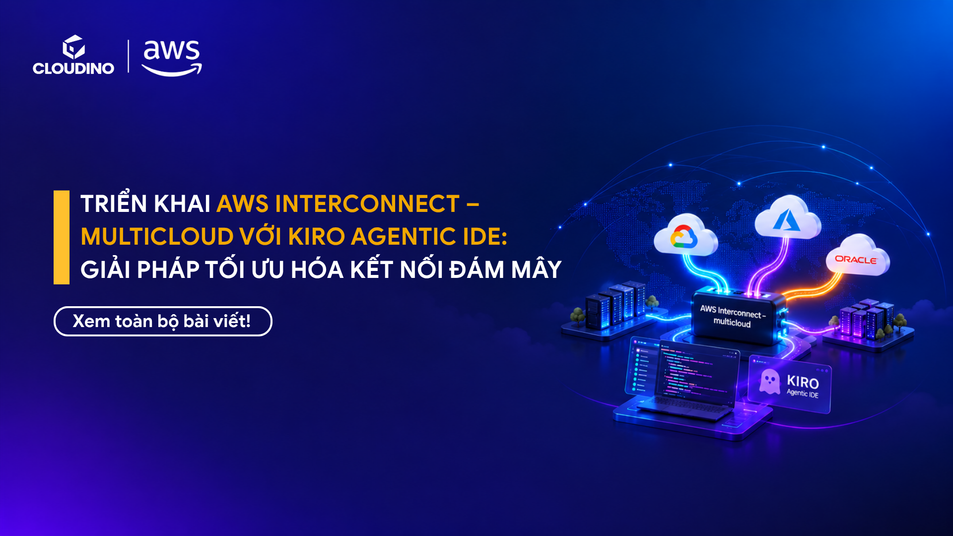 Triển khai AWS Interconnect – multicloud với Kiro Agentic IDE: Giải pháp Tối ưu Hóa Kết nối đám mây